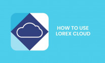 What Is Lorex Cloud and How to Use It on Windows PC?